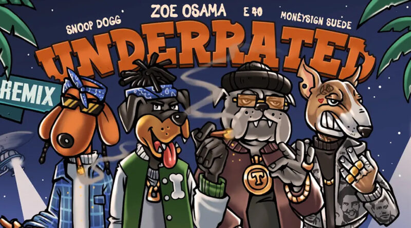 Zoe Osama, Snoop Dogg & E-40 - Underrated (Remix)
