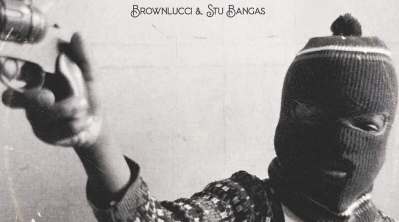 BROWNLUCCI & Stu Bangas - Bang, You're Dead!