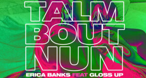 Erica Banks - Talmbout Nun