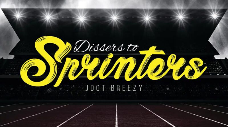 Jdot Breezy - Dissers To Sprinters