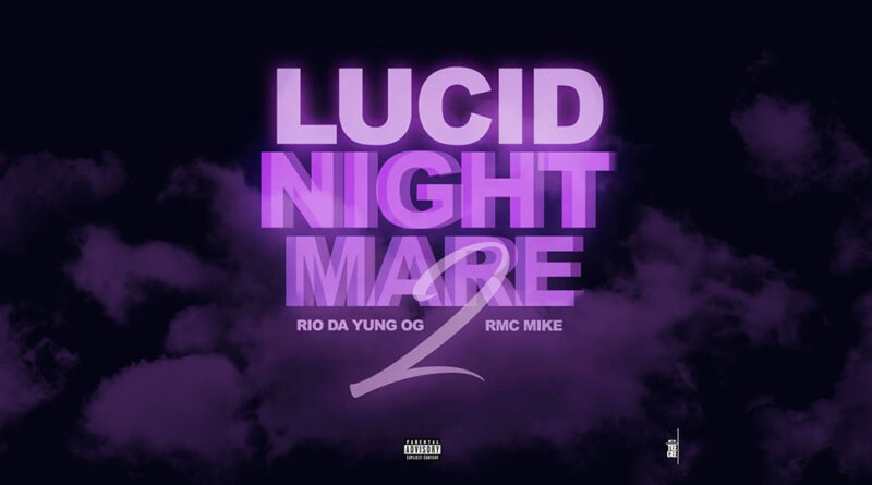 RMC Mike & Rio Da Yung OG - Lucid Nightmare 2