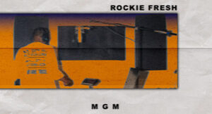 Rockie Fresh - MGM