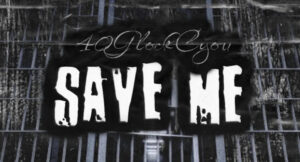 40GlockCyou - Save Me