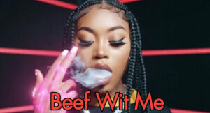 Asian Doll - Beef Wit Me