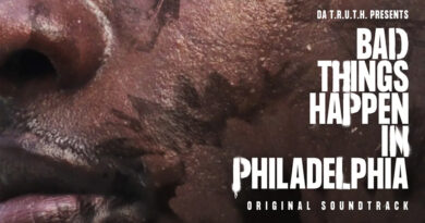 Da T.R.U.T.H. Presents...Bad Things Happen In Philadelphia