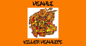 Hiahli - Killer Hiahlife