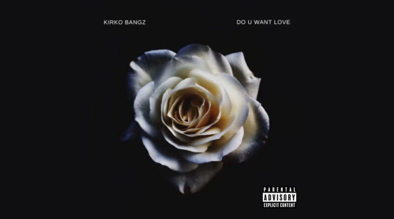 Kirko Bangz - Do U Want Love