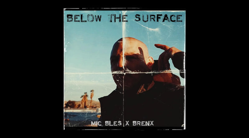 Mic Bles & Brenx - Below The Surface