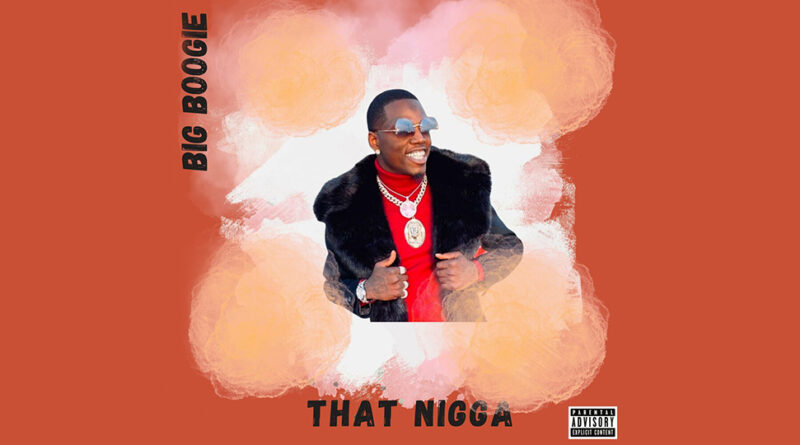 Big Boogie - That Nigga