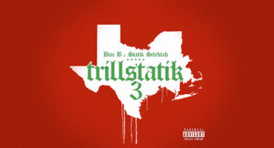 Bun B & Statik Selektah - Trillstatik 3