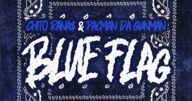 Chito Rana$ & Pacman Da Gunman - Blue Flag