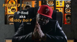 Ciddy Boi P - Produced By P-Rod aka Ciddy Boi P