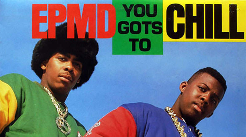 EPMD - You gots to chill