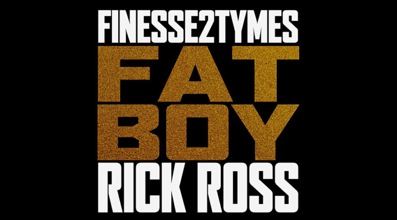 Finesse2Tymes - Fat Boy