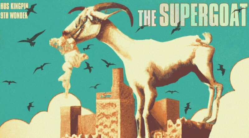Hus Kingpin & 9th Wonder - The Supergoat