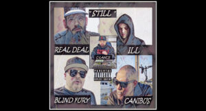 Ill, Real Deal, Blind Fury, Canibus & C-Lance - Still