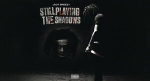 Jdot Breezy - Still Playing The Shadows