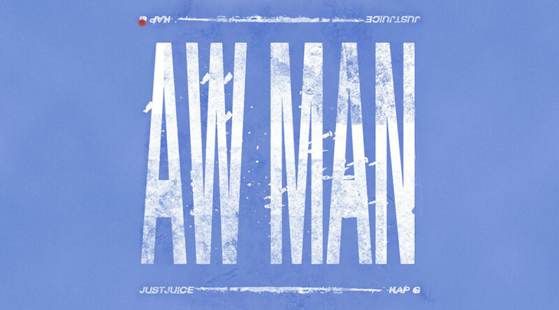 Just Juice - Aw Man