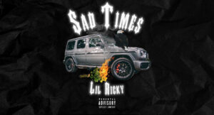 Lil Ricky - Sad Times