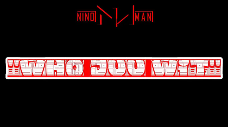 Nino Man - Who Juu Wit