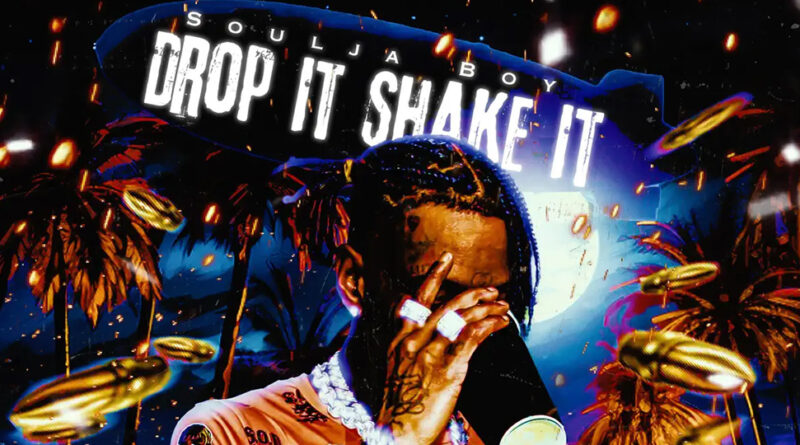 Soulja Boy Tell'Em - Drop It Shake It