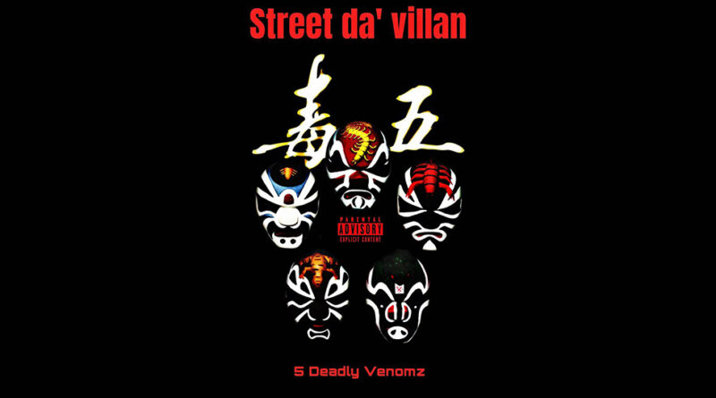 Street Da ' Villan - 5 Deadly Venomz