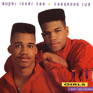 Superlover Cee & Casanova Rud - Girls I Got Em Locked