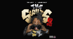 YN Jay & Louie Ray - The Scouts 2