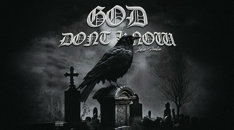 Foolio - God Don't Know-