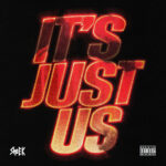 Sha EK - It's Just Us