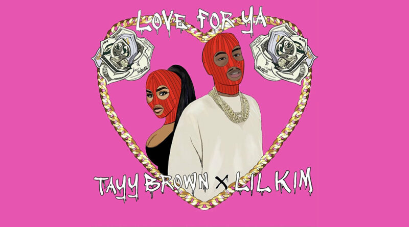 Tayy Brown & Lil Kim - Love for Ya