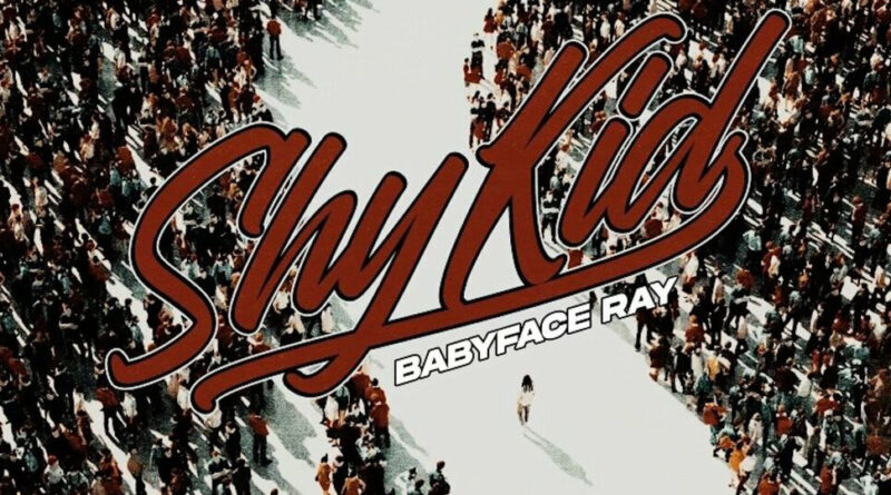 Babyface Ray - Shy Kid