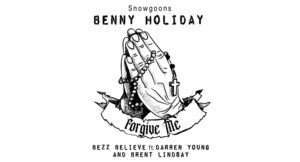 Benny Holiday, Bezz Believe & Snowgoons - Forgive Me