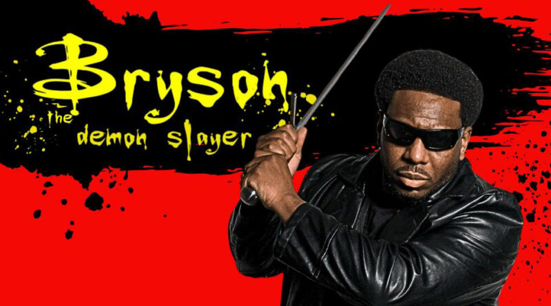 Bryson Gray - Bryson, The Demon Slayer