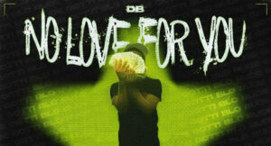 DB Omerta - No Love For You