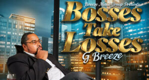 G Breeze - Bosses Take Losses