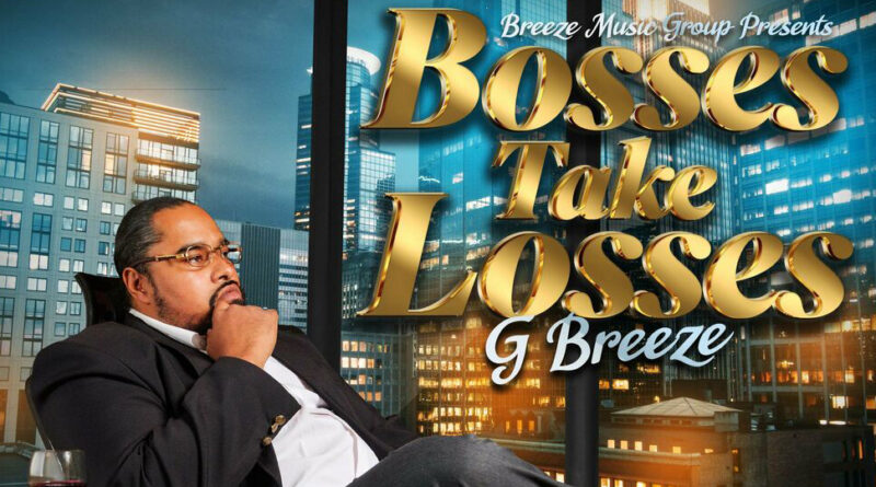 G Breeze - Bosses Take Losses