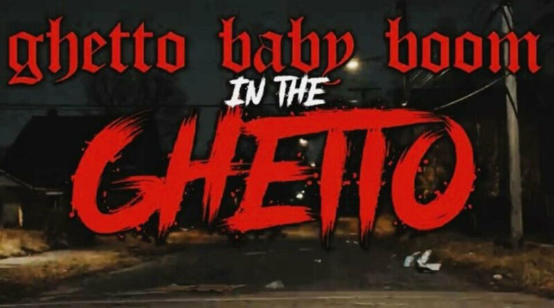 Ghetto Baby Boom - In The Ghetto