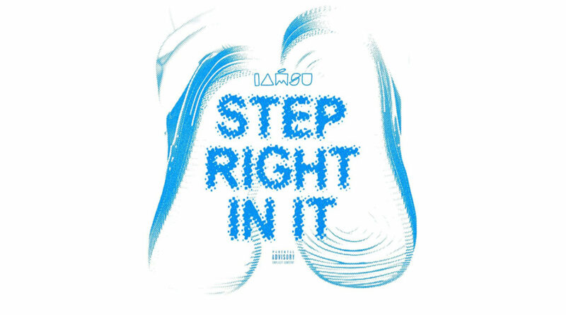 Iamsu! - Step Right In It