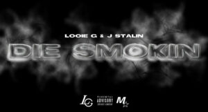 Looie G & J. Stalin - Die Smokin