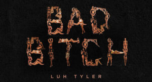 Luh Tyler - Bad Bitch