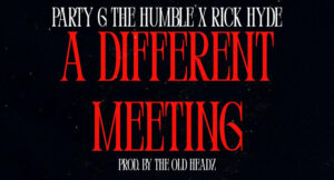 Party G the Humble, Rick Hyde & The Old Headz - A Different Meeting