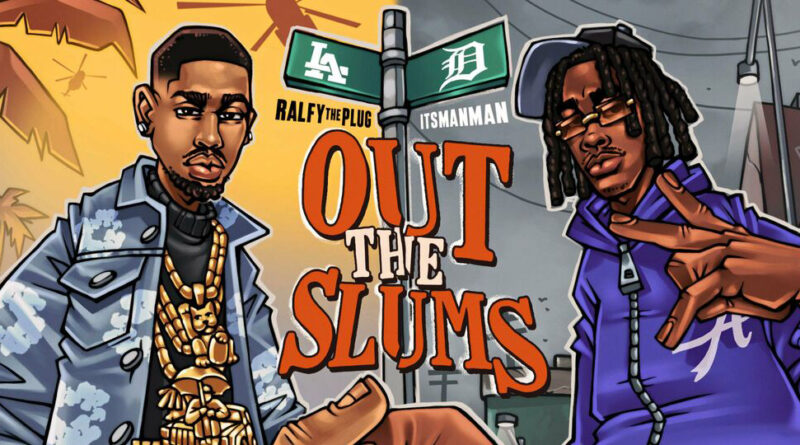 Ralfy the Plug & ItsManMan - Out The Slums