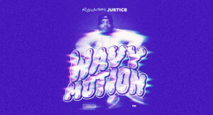 Rayven Justice - Wavy Motion