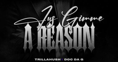 Trilla Hush - Jus Give Me A Reason