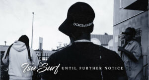 Tsu Surf - Until Further Notice