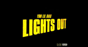 Ybn Lil Bro - Lights Out