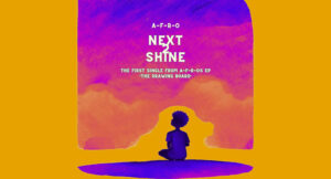 A-F-R-O - Next 2 Shine