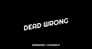 Chicken P - Dead Wrong