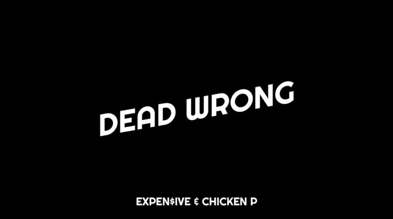 Chicken P - Dead Wrong